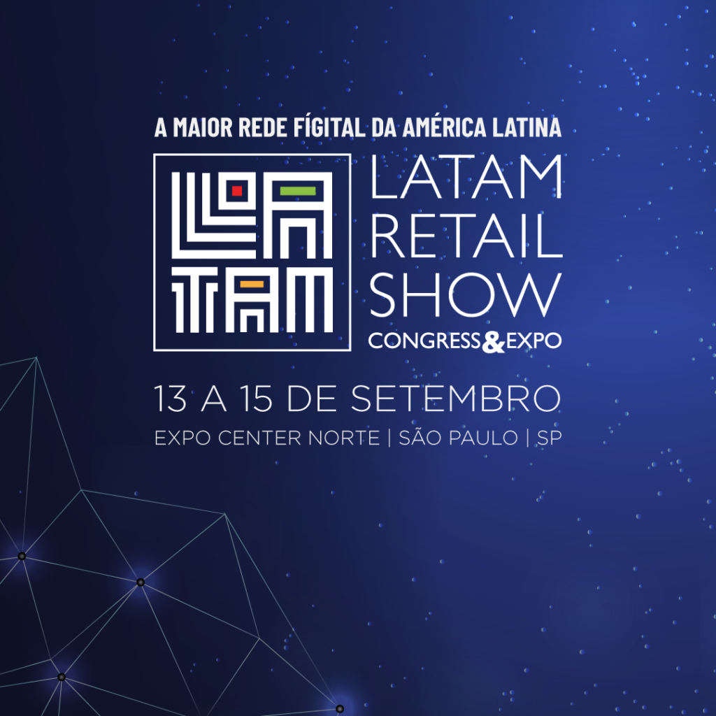 7ª edição do Latam Retail Show terá mais de 100 horas de conteúdo — foto 1